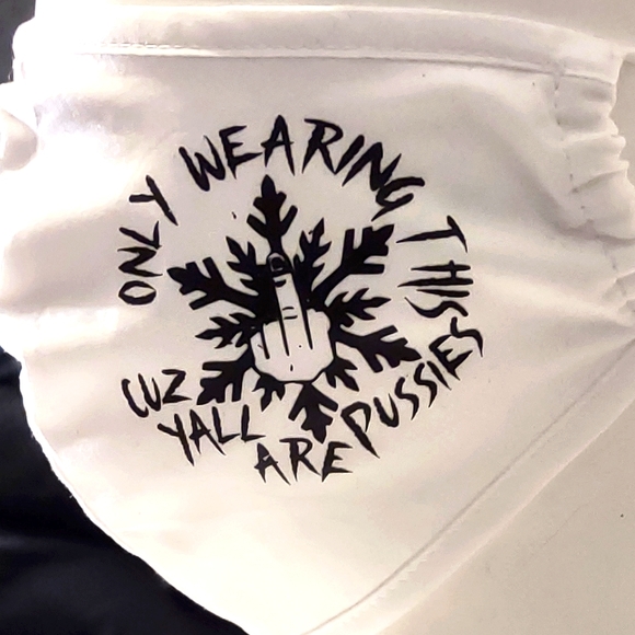 Frick Joe Biden Mask "I'm only wearing this cuz y'all are pussies" (#FJB, FJB) - Picture 2 of 4